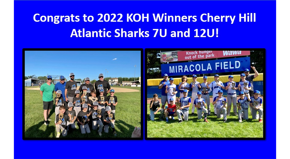 Congrats 2022 KOH Winners Cherry Hill Atlantic Sharks 7U & 12U